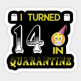 I Turned 14 in quarantine Funny face mask Toilet paper Sticker